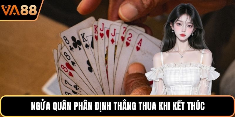 Ngửa quân phân định thắng thua khi kết thúc 